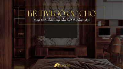 Kệ tivi gỗ óc chó tăng tính thẩm mỹ cho biệt thự hiện đại