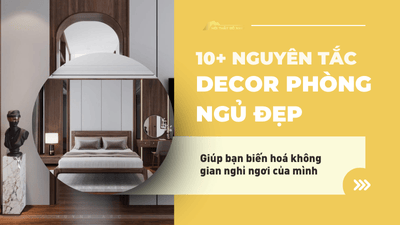 10+ nguyên tắc giúp bạn decor phòng ngủ đẹp