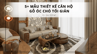 5+ mẫu thiết kế căn hộ gỗ óc chó tối giản