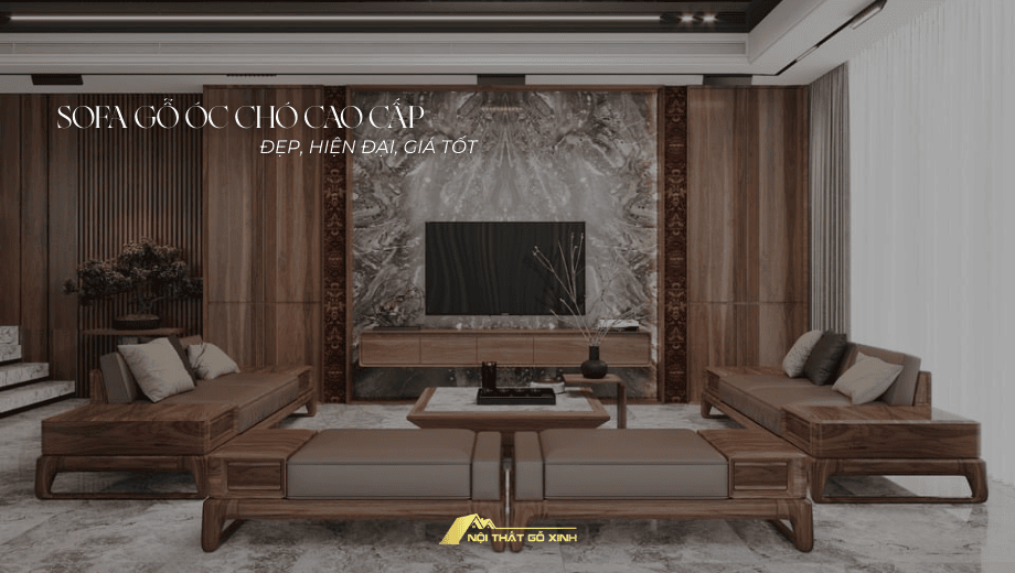 Top 10 Bộ sofa gỗ óc chó cao cấp, đẹp, hiện đại, giá tốt