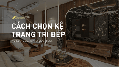 Cách Chọn Kệ Trang Trí Phù Hợp Cho Mọi Diện Tích Phòng Khách