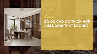 Gỗ óc chó có thích hợp làm ngoại thất không?